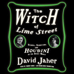 The Witch of Lime Street: Séance, Seduction, and Houdini in the Spirit World 아이콘 이미지