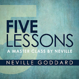 Icon image Five Lessons: A Master Class by Neville