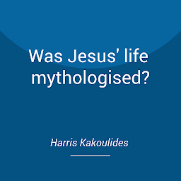 Icon image Was Jesus' life mythologised?