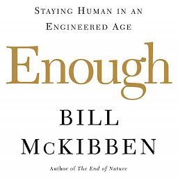 「Enough: Staying Human in an Engineered Age」のアイコン画像