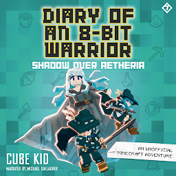 Icon image Diary of an 8-Bit Warrior: Shadow Over Aetheria