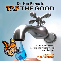 Icon image Do Not Force It: Tap the Good