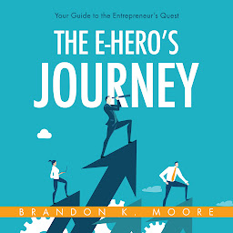 Obraz ikony: The E-Hero's Journey: Your Guide to the Entrepreneur's Quest
