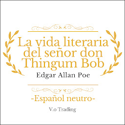 Image de l'icône La vida literaria del señor don Thingum Bob