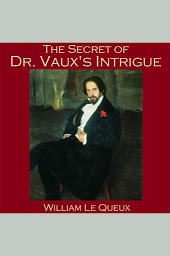 Icon image The Secret of Dr. Vaux's Intrigue
