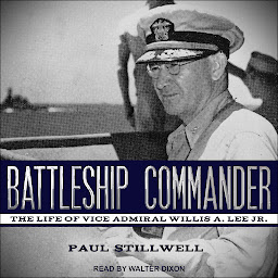 Obraz ikony: Battleship Commander: The Life of Vice Admiral Willis A. Lee Jr.