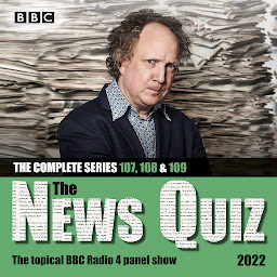 Icon image The News Quiz 2022: The Complete Series 107, 108 and 109: The topical BBC Radio 4 panel show