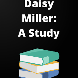 Icon image Daisy Miller- A Study