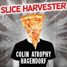Icon image Slice Harvester: A Memoir in Pizza