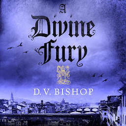 Icon image A Divine Fury: From The Crime Writers' Association Historical Dagger Winning Author