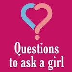 Cover Image of Download Questions to ask Girls  APK