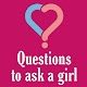 Questions to ask Girls
