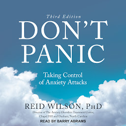 Icon image Don't Panic Third Edition: Taking Control of Anxiety Attacks