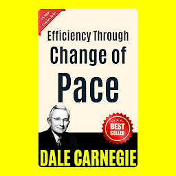 Icon image Efficiency Through Change of Pace: THE ART OF PUBLIC SPEAKING (ILLUSTRATED) BY DALE CARNEGIE: Mastering the Skill of Effective Communication and Persuasion by [Dale Carnegie]