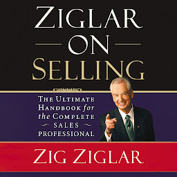 Ziglar on Selling: The Ultimate Handbook for the Complete Sales Professional 아이콘 이미지