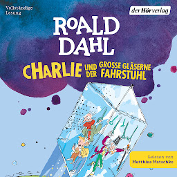 Ikonas attēls “Charlie und der große gläserne Fahrstuhl: Neu übersetzt von Ebi Naumann”