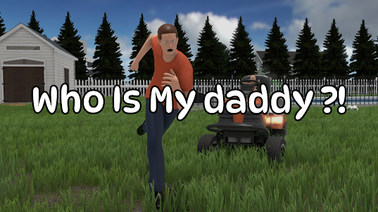 Who's Your Daddy backgrounds