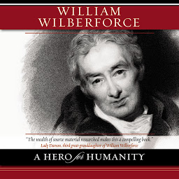 Icon image William Wilberforce: A Hero for Humanity