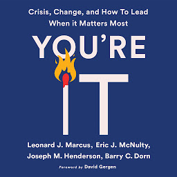 Icon image You're It: Crisis, Change, and How to Lead When It Matters Most