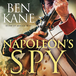 Icon image Napoleon's Spy: The brand-new historical adventure about Napoleon, hero of Ridley Scott’s new Hollywood blockbuster