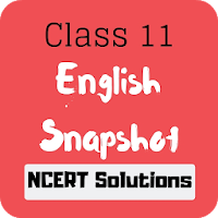 Class 11 English Snapshot NCERT Solutions