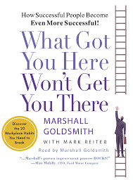 Imagen de icono What Got You Here Won't Get You There: How Successful People Become Even More Successful