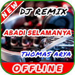 Cover Image of डाउनलोड DJ Abadi Selamanya Thomas Arya Remix 2020 Offline abadithomas-2.0.0-noint APK