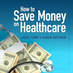 Icon image How to Save Money on Healthcare