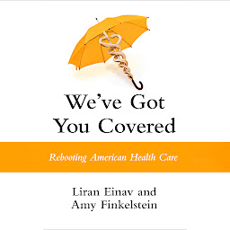 图标图片“We've Got You Covered: Rebooting American Health Care”
