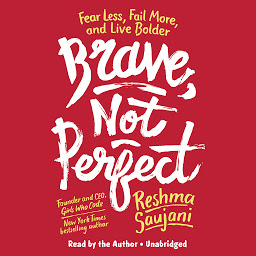 Imatge d'icona Brave, Not Perfect: Fear Less, Fail More, and Live Bolder