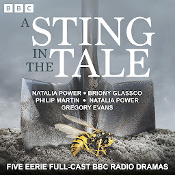 Icon image A Sting in the Tale: Five Eerie Full-Cast BBC Radio Dramas
