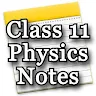 Class 11 Physics Notes & Study Materials 2019-20