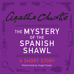 Icon image The Mystery of the Spanish Shawl: A Short Story