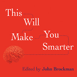 Icon image This Will Make You Smarter: New Scientific Concepts to Improve Your Thinking