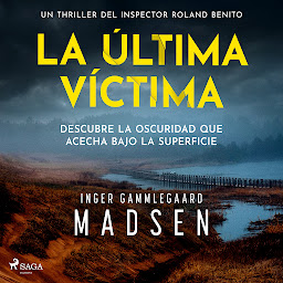 Icon image La última víctima: Una novela negra de la inspectora Roland Benito