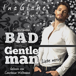 Icon image Bad Gentleman - Liebe nervt