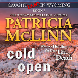Icon image Cold Open (Caught Dead in Wyoming, Book 7)