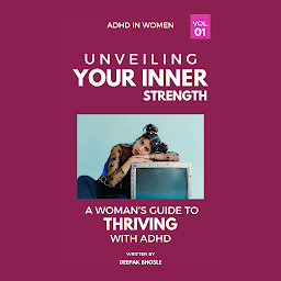 「Unveiling Your Strength: A Woman's Guide to Thriving with ADHD」圖示圖片