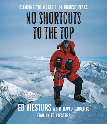 Icon image No Shortcuts to the Top: Climbing the World's 14 Highest Peaks