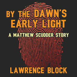 Ikonbilde By the Dawn’s Early Light: A Matthew Scudder Story