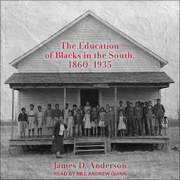 Icon image The Education of Blacks in the South, 1860-1935