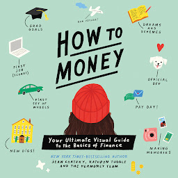 Icon image How to Money: Your Ultimate Guide to the Basics of Finance