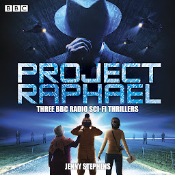 Icon image Project Raphael: Three BBC Radio sci-fi thrillers
