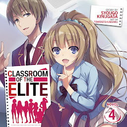 Icon image Classroom of the Elite (Light Novel) Vol. 4