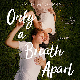 Icon image Only a Breath Apart: A Novel