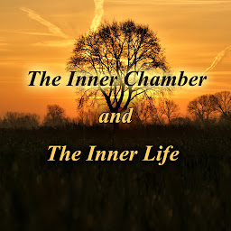 Icon image The Inner Chamber and the Inner Life
