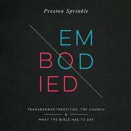 Simge resmi Embodied: Transgender Identities, the Church, and What the Bible Has to Say