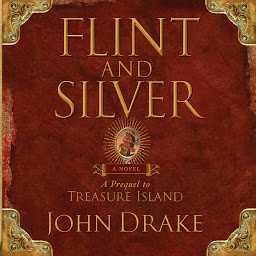 Icon image Flint and Silver: A Prequel to Treasure Island