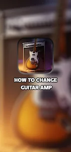 How to Change Guitar AMP