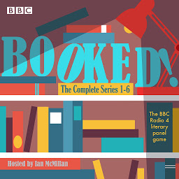 Icon image Booked!: The Complete Series 1-6: The BBC Radio 4 literary panel game